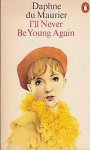 Daphne Du Maurier - I'll Never be Young Again
