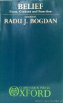 BOGDAN, R.J., (ED.) - Belief. Form, content and function.