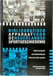 Wilfred van Buuren 239390, Peter Los 295320, Nico van Horn 295321 - Bibliografisch apparaat voor de Nederlandse sportgeschiedenis
