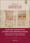 Sinéad O'Sullivan, Ciaran Arthur (eds) - Crafting Knowledge in the Early Medieval Book. Practices of Collecting and Concealing in the Latin West