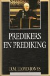 Lloyd-Jones, D. Martyn - Predikers en prediking