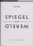 J. Bell - Spiegel van de wereld de geschiedenis van de beeldende kunst