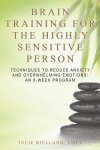 Julie Bjelland Lmft - Brain Training for the Highly Sensitive Person