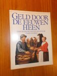 BEEK, BERT VAN (A.O.), - Geld door de eeuwen heen. Geschiedenis van het geld in de Lage Landen.
