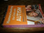 Schetter, Patricia - Homeschooling the Child with Autism / Answers to the Top Questions Parents and Professionals Ask