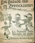 Jessel, Léon: - Die Parade der Zinnsoldaten. La parade des soldats de bois. Fox-trot ou marche [für Klavier]