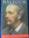 Egremont, Max - Balfour, A Life of Arthur James Balfour