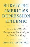 Bruce E. Levine - Surviving America's Depression Epidemic