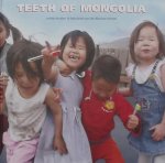 Ketelaar, Paul. / Weijers, Addy. - Teeth of Mongolia. White teeth in the land of the blue heaven.