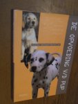 Verhoef, Esther - De opvoeding van de pup. Keuze aanschaf opvoeding training