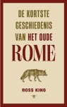 Ross King - De Kortste Geschiedenis Van Het Oude Rome