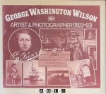 Roger Taylor - George Washington Wilson: Artist and Photographer 1823 - 93