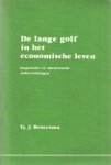 Broersma, Tj.J. - De lange golf in het economische leven; empirische en theoretische onderzoekingen