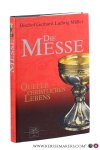 Müller, Bischof Gerhard Ludwig. - Die messe. Quelle christlichen Lebens. 2. Auflage
