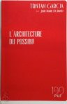 Tristan Garcia, Jean-Marie Durand - L'architecture du possible
