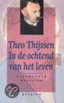 Theo Thijssen - In de ochtend van het leven Theo Thijssen - In de ochtend van het leven