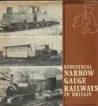 NICHOLSON, PETER - Industrial Narrow Gauge Railways in Britain.