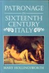 HOLLINGSWORTH, MARY - Patronage in sixteenth century Italy