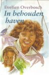 Overbosch, Evelien - In behouden haven Overbosch, Evelien - In behouden haven