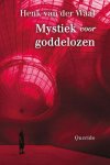Henk van der Waal - Mystiek voor goddelozen