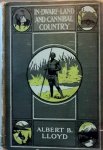 LLOYD A.B. - In dwarf land and cannibal country. A record of travel and discovery in central Africa.