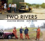 BROHM, Joachim & Alec SOTH - Ralph GOERTZ [Hs / Ed.] - Two Rivers. Joachim Brohm / Alec Soth. - [New].