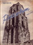 Rhijn, J. van, - Rotterdam 1940-1946. Een fotoreportage uit de jaren 1940-1946/ A pictorial story during the years 1940-1946