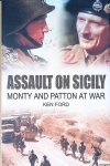 Ford, Ken - Assault on Sicily: Monty and Patton at War Ford, Ken - Assault on Sicily: Monty and Patton at War