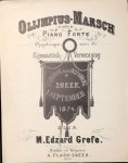 Grefe, M. Edzard: - Olijmpus-Marsch voor piano forte. Opgedragen aan de Gymnastiek-Vereeniging Uitspanning en Inspanning Sneek. 1 September 1874