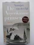 Zijl, Annejet van der - De Amerikaanse prinses (Gebonden uitgave)