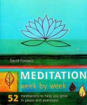 Fontana, David - Meditation. Week by week. 52 meditations to help you grow in peace and awareness Fontana, David - Meditation. Week by week. 52 meditations to help you grow in peace and awareness