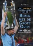 Raf Willems - Het gouden voetbalboek van de Beker met de Grote Oren 1956-2023