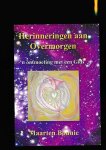 Bonnie, Maarten - Herinneringen aan overmorgen; 'n ontmoeting met een gids; een verslag van een spirituele zoektocht en ontdekkingsreis naar het Goddelijk bewustzijn in ons allen