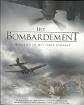 Kin, Bart - Het bombardement - Holland in het hart geraakt - De aanleiding, de geweldadige aanval, de persoonlijke herinneringen, de wederopbouw en het maken van de film