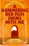 Youssef Fadel - Shimmering Red Fish Swims with Me