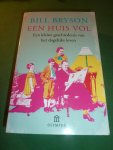 Bryson, Bill - Een huis vol    Een kleine geschiedenis van het dagelijks leven