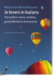 Münchhausen, Marco von - Je leven in balans. Vier pijlers: werk, relaties, gezondheid en levensvisie.