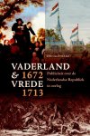 Donald Haks 77679 - Vaderland en vrede, 1672-1713 publiciteit over de Nederlandse republiek in oorlog