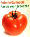 Carluccio , Antonio . [ isbn 9789024605750 ] 0816 - Passie voor Groenten . ( Meer dan 40 soorten komen in dit A-Z standaard werk aan bod, van aglio (knoflook) tot zucchina. Carluccio bespreekt iedere groenten en vertelt u interessante wetenswaardigheden over de oogst, inkoop en bereiding. -