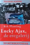 Planting, Rik - Lucky Ajax, de eregalerij