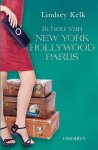 Lindsey Kelk - Ik Hou Van…New York, Hollywood En Parijs - Omnibus