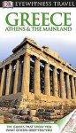  - Dk Eyewitness Travel Guide: Greece, Athens & The Mainland