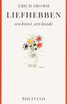 Erich Fromm - Liefhebben  Een Kunst  Een Kunde