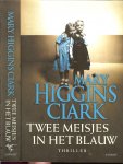 Higgins Clark, Mary .. Vertaling : Mieke Trouw - Twee meisjes in het blauw