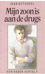 Bothorel, Jean - Mijn zoon is aan de drugs - een vader vertelt