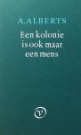 A. Alberts - Een kolonie is ook maar een mens