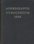 Tollenaere, F. / Smet, G. de - Het Tyrocinium van Petrus Apherdianus. Facsimile editie naar de editie van 1552 met een inleiding