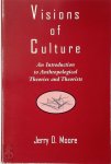 Jerry D. Moore - Visions of Culture n Introduction to Anthropological Theories and Theorists
