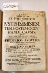 Wolffersdorf, Henr. Gotl. de; Praeses: Hassen, Martin - Dissertatio ex jure gentium de iustis imminentem hostem occupandi causis, quam rectore magnificentissimo serenissimo principe ac domino Friderico Augusto, principe regio atquw electorali, preaside Martino Hassen, moralium ac civil. p.p. extrao...
