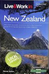James, Susan - Live & Work in New Zealand. The Most Accurate, Practical and Comprehensive Guide to Living in New Zealand